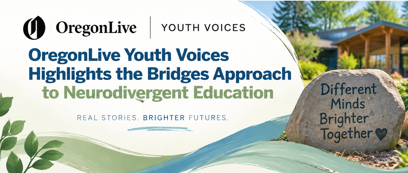 OregonLive Youth Voices Highlights the Bridges Approach to Neurodivergent Education